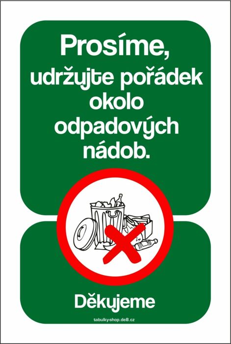 Tabulka / cedulka - Prosíme, udržujte pořádek kolem odpadových nádob