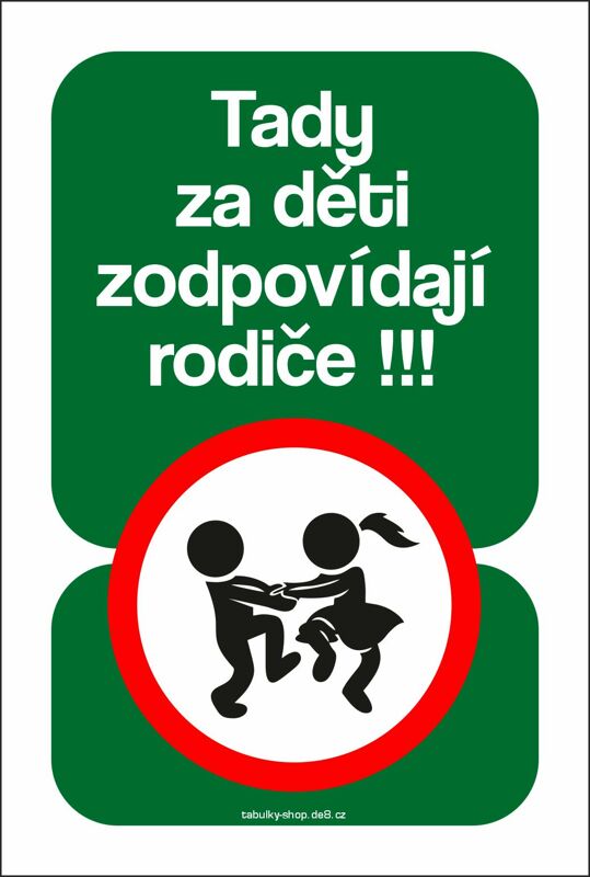 Tabulka / cedulka - Tady za děti odpovídají rodiče