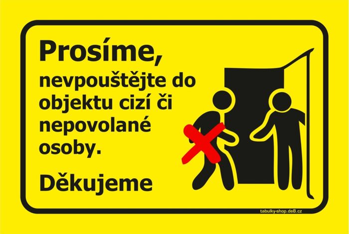 Tabulka / cedulka - Prosíme nepouštějte do objektu cizí či nepovolané osoby