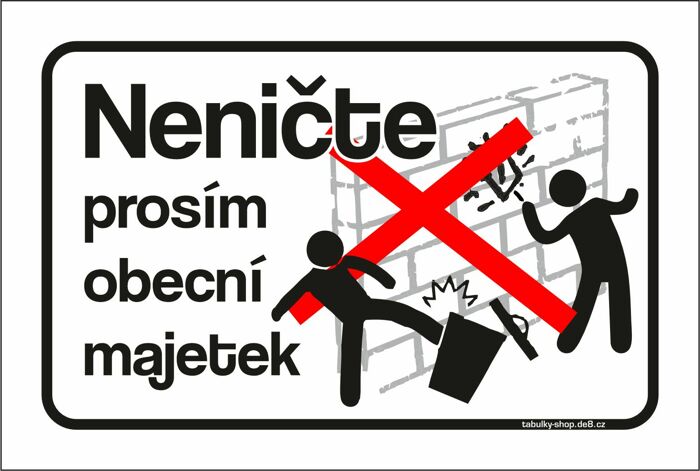 Tabulka / cedulka - Neničte prosím obecní majetek