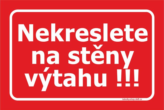 Tabulka / cedulka - Nekreslete na stěny výtahu