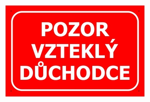 Tabulka - "pozor vzteklý důchodce"