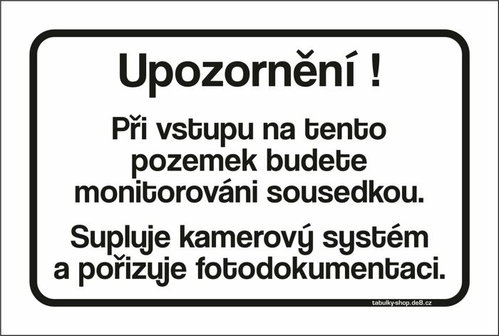 Tabulka / cedulka - Budete monitorováni sousedkou