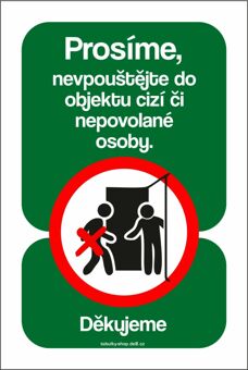 Tabulka / cedulka - Prosíme nepouštějte do objektu cizí či nepovolané osoby - zelená
