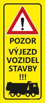 Tabulka / cedulka - Pozor výjezd vozidel stavby 250x596 mm