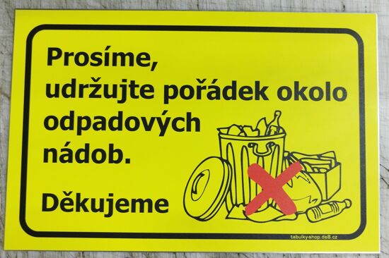 Tabulka / cedulka "Prosíme, udržujte pořádek kolem odpadových nádob"