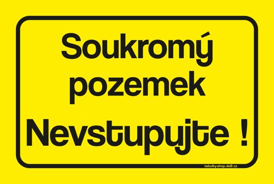 Tabulka / cedulka - Soukromý pozemek, nevstupujte - žlutá