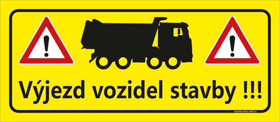 Tabulka / cedulka - Výjezd vozidel stavby 596x210 mm