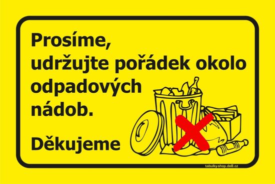 Tabulka / cedulka "Prosíme, udržujte pořádek kolem odpadových nádob"