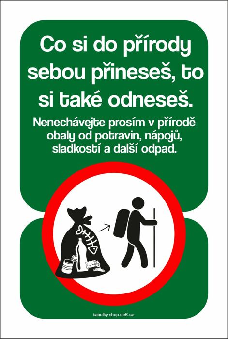 Tabulka / cedulka - Co si do přírody přineseš, to si také odneseš