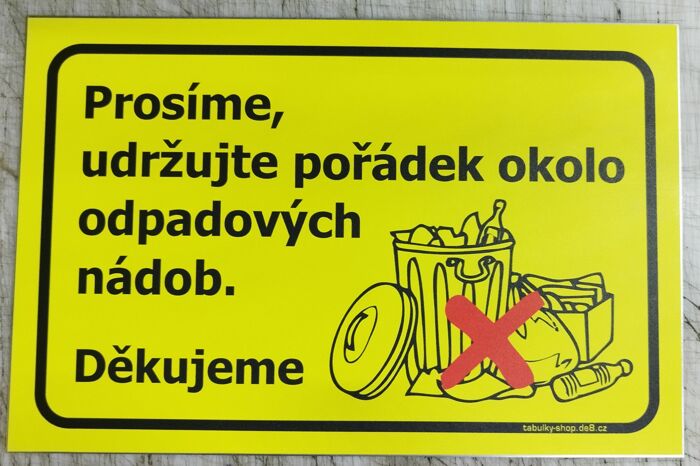 Tabulka / cedulka "Prosíme, udržujte pořádek kolem odpadových nádob"