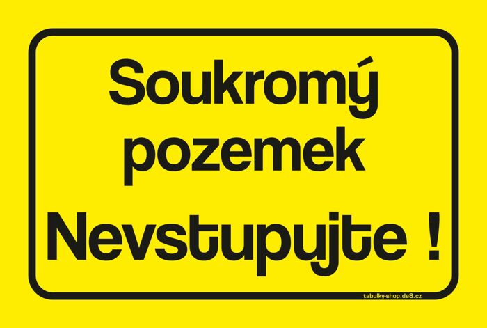 Tabulka / cedulka - Soukromý pozemek, nevstupujte - žlutá