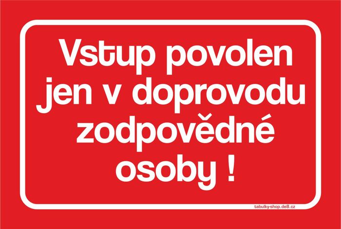 Tabulka / cedulka - Vstup povolen jen v doprovodu zodpovědné osoby