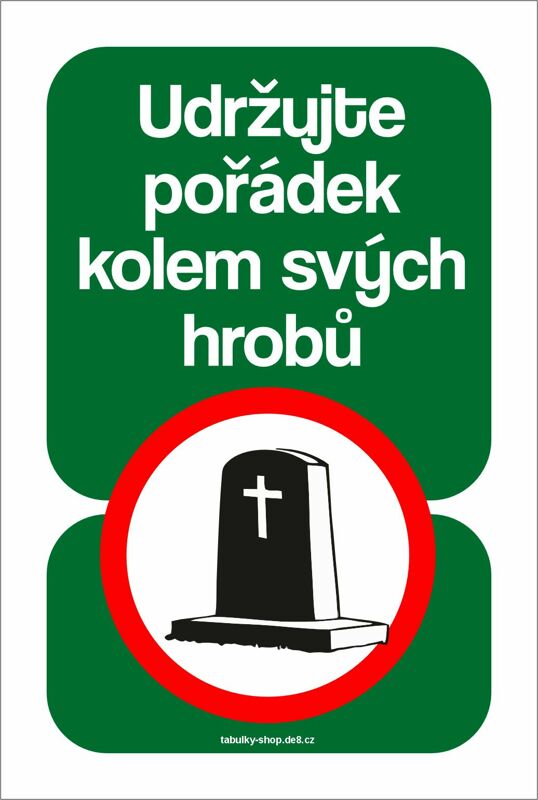 Tabulka / cedulka - Udržujte pořádek kolem svých hrobů